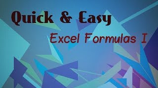 XL05 - Quick \u0026 Easy Excel Formulas I