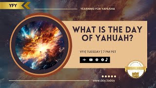 Yearning for Yahusha 3 : What Is The Day of Yahuah? #eschatology #yearningforYahusha #dayofYahuah