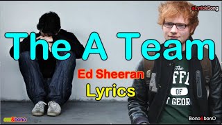 THE A TEAM  -  Ed Sheeran  (Lyrics)