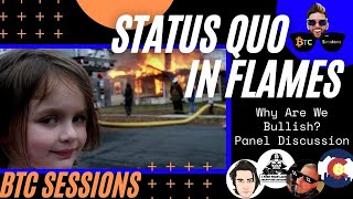 WHY ARE WE BULLISH? Status Quo In Flames While Bitcoin is a Fortress