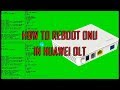 How to reboot ONU ONT in huawei OLT