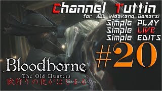 【獣狩りの】週末ゲーマー、Bloodborneに初見で挑むライブ！ ブラボ#20【夜がはじまる】