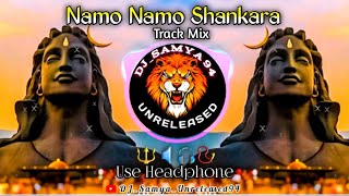 Namo Namo Shankara DJ Song || Remix Kedarnath Song Mahadev Song & Track Mix | Dj_Samya_Unreleased94