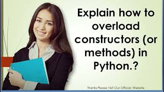 Explain how to overload constructors or methods in Python