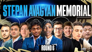 Stepan Avagyan Memorial 2025 | Round 6 | ft. Pragg, Aravindh
