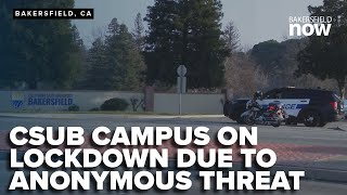 CSU Bakersfield locks down campus after anonymous caller threatens shooting and explosion