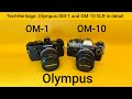 Olympus OM-1 and OM-10 , compact competence from the hand of Yoshihisa Maitani