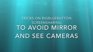 Tricks on BigBlueButton Screensharing