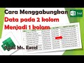 Cara Menggabungkan Data pada 2 Kolom menjadi 1 Kolom di Microsoft Office Excel