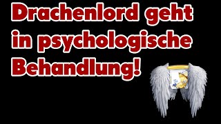 Drachenlord geht in psychologische Behandlung - Ein Schritt in die richtige Richtung?