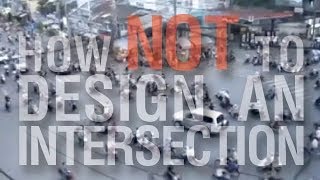 How NOT To Design An Intersection: Chaotic Intersections from Around the World