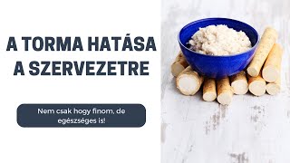 A torma hatása a szervezetre - Miért jó fogyasztani?