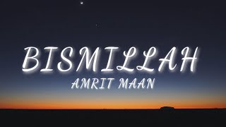 AMRIT MAAN - Bismillah song (Lyrics)