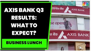 Axis Bank Q3FY23 Results Today, Net Profit Seen 70% Up On Low Provisions, Strong NII | CNBC-TV18