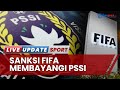 3 Sanksi FIFA Bayangi PSSI dan Timnas Indonesia, Imbas dari Penolakan Israel hingga Batal Drawing