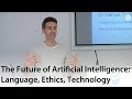 The Future of Artificial Intelligence: Language, Ethics, Technology - Marcus Tomalin