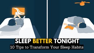 Sleep Better Tonight: 10 Tips to Transform Your Sleep Habits