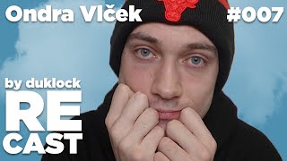 Ondra Vlček (OndraVlcek) - RECAST