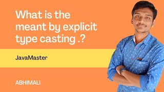 What is the type casting explicit type casting .?|JavaMaster|JavaMaster|Abhishekmali|