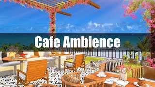 Summertime Day at Seaside Cafe Ambience ☕ Bossa Nova Beach Cafe, Tropical Music for Exquisite Mood