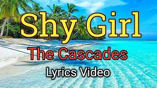 Shy Girl - The Cascades (Lyrics Video)