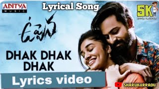 Dhak Dhak Dhak Telugu Lyrical Song || Uppena || DSP || Panja Vaishnav Tej || SHARU KURRADU