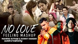 No Love - Feeling Mashup 2022 | Ft.Shubh | Ap Dhillon | Jass Manak | Mahesh Suthar & Sunny Hassan