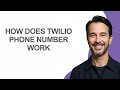 How Does Twilio Phone Number Work - KevinHowTo