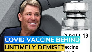 Shane Warne's Sudden Death Caused By Covid Vaccine?