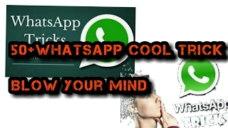 50+ whatsapp secret tricks you don't know. .Blow your mind 2017