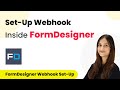 How to Set-Up Webhook Inside FormDesigner?