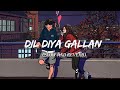 Dil Diyan Gallan (Slowed + Reverb) | Atif Aslam | Tiger Zinda Hai | An Lofi Music