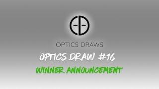 Optics Draws | Optics Draw #16 | Winner Announcement