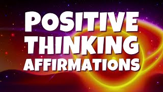 The Power of Positive Thinking Affirmations to Transform Your Life