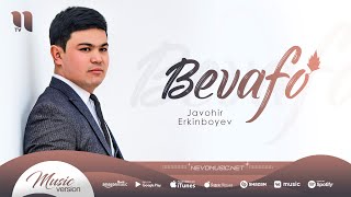 Javohir Erkinboyev - Bevafo (audio 2022)