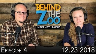 Behind the Zoo Internet Radio: Episode 4 (December 23, 2018)