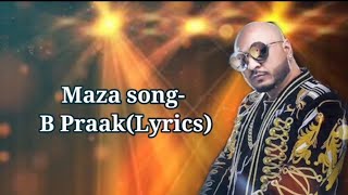 Mazza Lyrics- B PRAAK l jaani l arvinder khaira