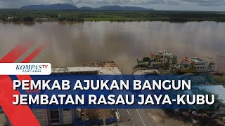 Pemkab Kubu Raya Ajukan Jembatan Rasau Jaya-Kubu, Mudahkan Akses Masyarakat