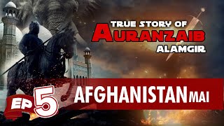 Aurangzaib - (Rise Of Mughals) - EP 5