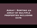 Array : Sorting an array by multiple properties including date