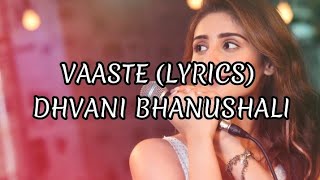 Vaaste Song | Lyrics | Dhvani Bhanushali | T- Series |