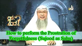 How to perform the Prostration of Forgetfulness Sujood as Sahu | Sheikh Assim Al Hakeem