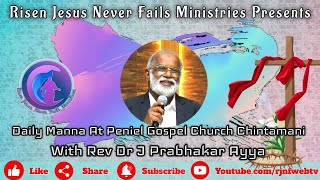 #432 Daily Manna At Peniel Gospel Church : Delivered By Rev Dr J Prabhakar Ayya