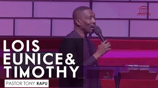 Lois, Eunice & Timothy - Influencing Generations | Pastor Tony Rapu