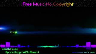 Beach House - Space Song Wcu Remix   Free Music No Copyright  4k