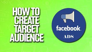 How To Create Target Audience On Facebook Ads Tutorial
