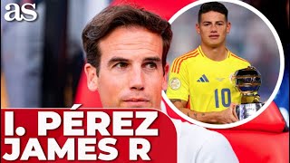 ÍÑIGO PÉREZ habla SOBRE el FICHAJE de JAMES RODRÍGUEZ