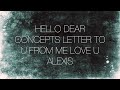 Hello dear concepts a letter from me to u love Alexis xoxo. #hello #dear #Conceptsletter to u from A