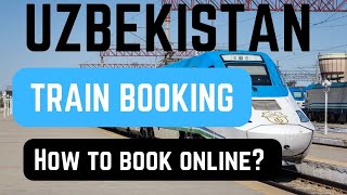 Uzbekistan train booking|how to book an online ticket in Uzbekistan| ticket booking complete details