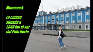 Ciudades de Rusia - Múrmansk parte 1 - viajando por Norte de Rusia - día 8